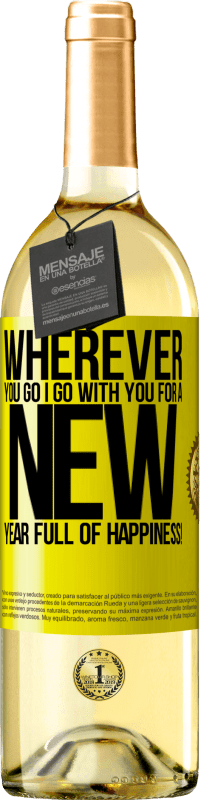 29,95 € | White Wine WHITE Edition Wherever you go, I go with you. For a new year full of happiness! Yellow Label. Customizable label Young wine Harvest 2024 Verdejo