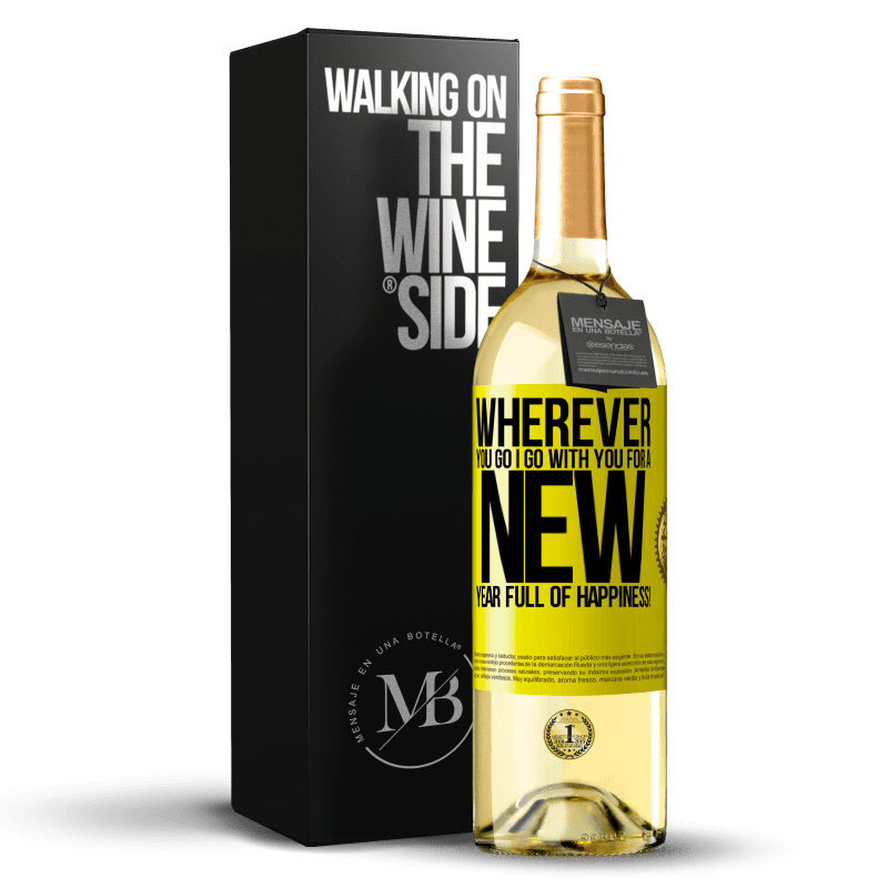 29,95 € 送料無料 | 白ワイン WHITEエディション どこへ行っても、私はあなたと一緒に行きます。幸せに満ちた新年を！ 黄色のラベル. カスタマイズ可能なラベル 若いワイン 収穫 2023 Verdejo