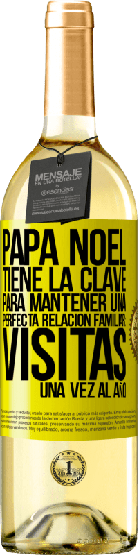 29,95 € | Vino Blanco Edición WHITE Papá Noel tiene la clave para mantener una perfecta relación familiar: Visitas una vez al año Etiqueta Amarilla. Etiqueta personalizable Vino joven Cosecha 2024 Verdejo