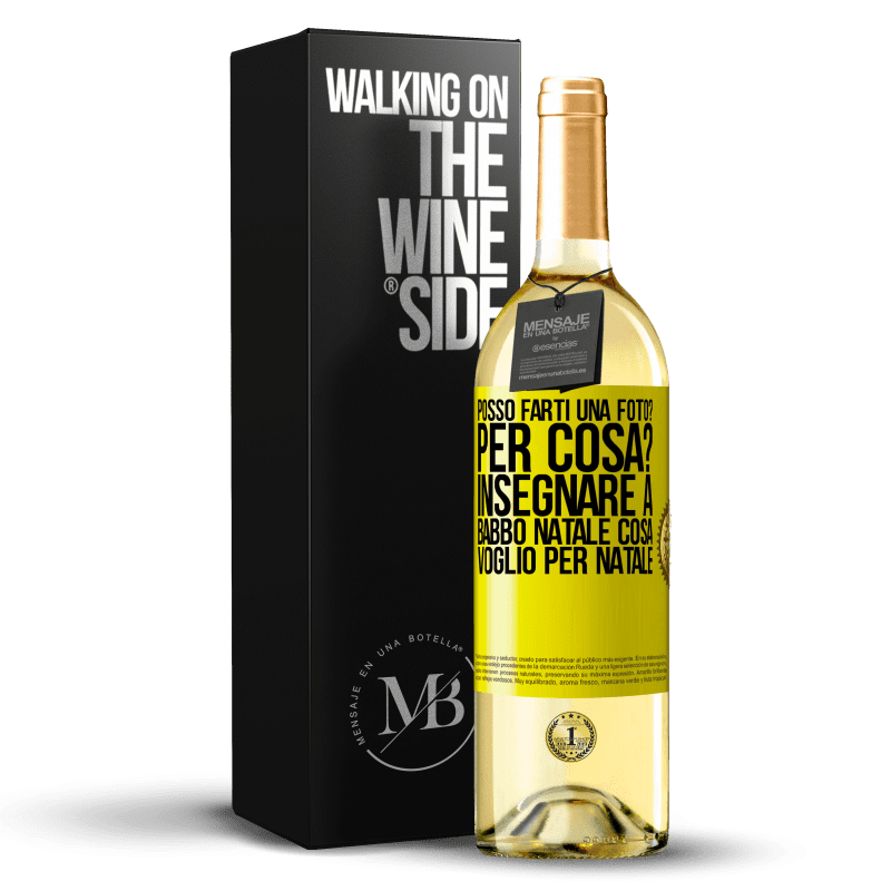 29,95 € Spedizione Gratuita | Vino bianco Edizione WHITE Posso farti una foto? Per cosa? Insegnare a Babbo Natale cosa voglio per Natale Etichetta Gialla. Etichetta personalizzabile Vino giovane Raccogliere 2024 Verdejo