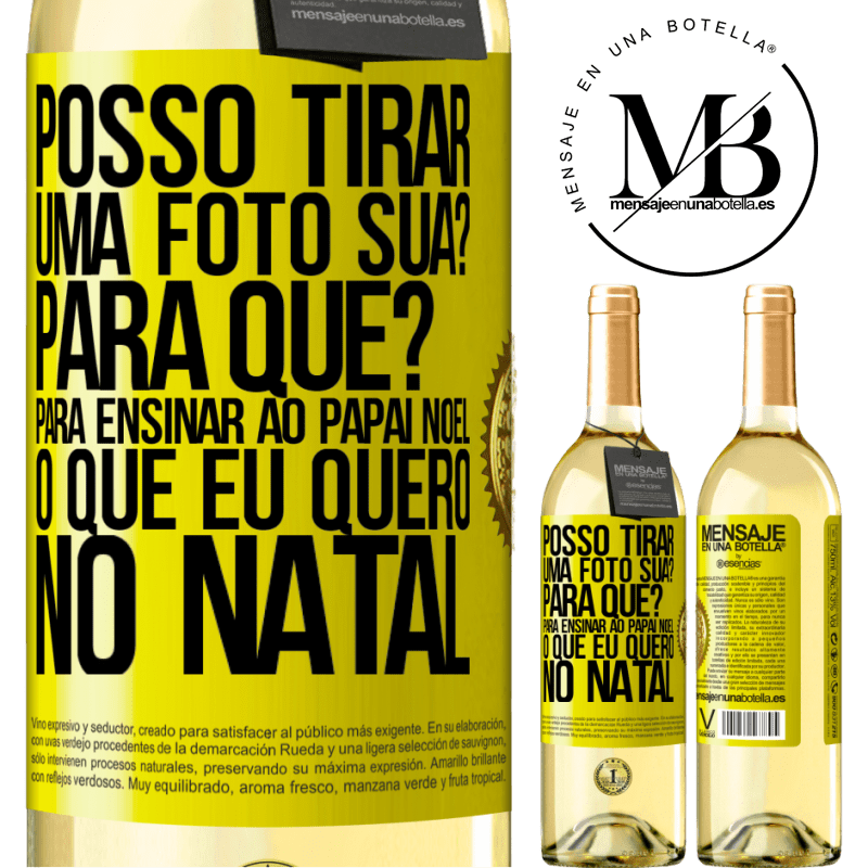 29,95 € Envio grátis | Vinho branco Edição WHITE Posso tirar uma foto sua? Para que? Para ensinar ao Papai Noel o que eu quero no Natal Etiqueta Amarela. Etiqueta personalizável Vinho jovem Colheita 2023 Verdejo