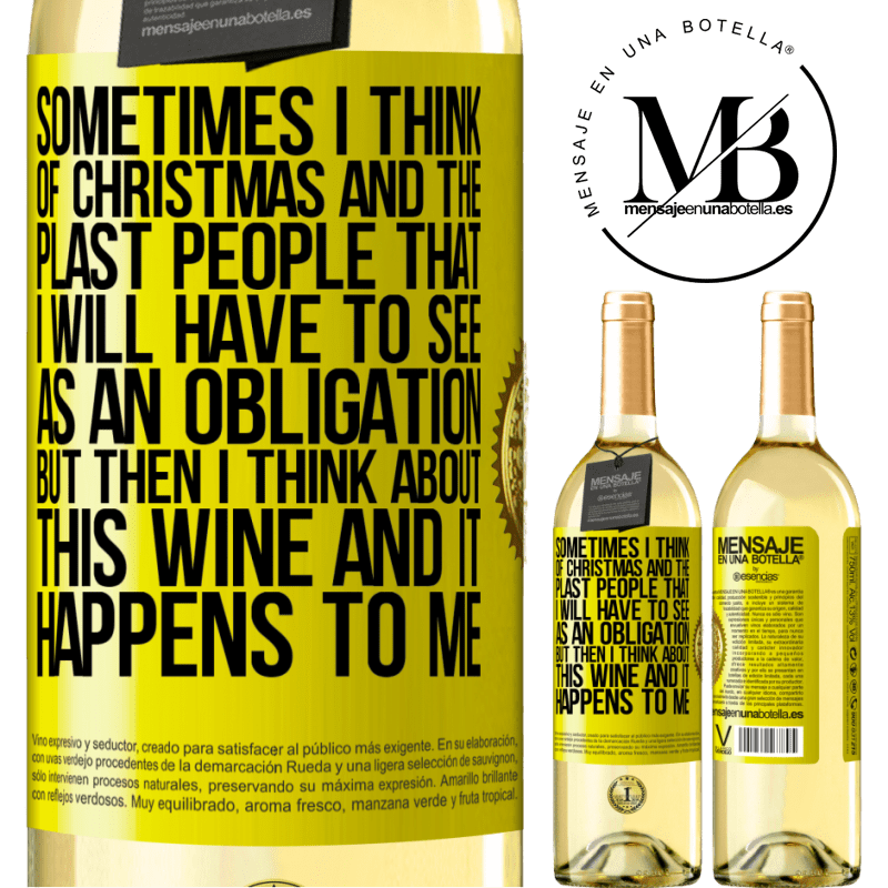 29,95 € Free Shipping | White Wine WHITE Edition Sometimes I think of Christmas and the plasta people that I will have to see as an obligation. But then I think about this Yellow Label. Customizable label Young wine Harvest 2023 Verdejo