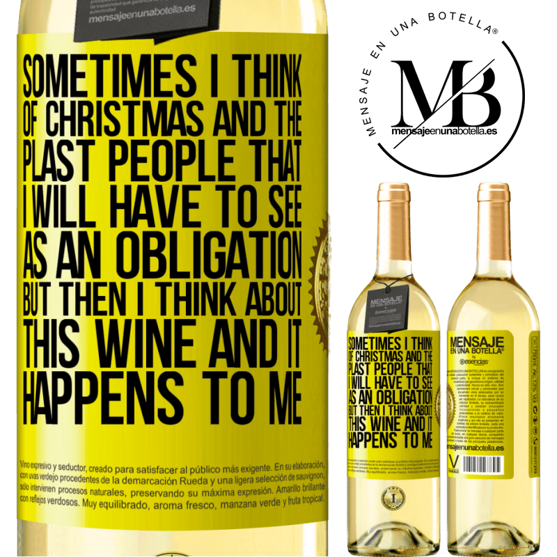 29,95 € Free Shipping | White Wine WHITE Edition Sometimes I think of Christmas and the plasta people that I will have to see as an obligation. But then I think about this Yellow Label. Customizable label Young wine Harvest 2025 Verdejo