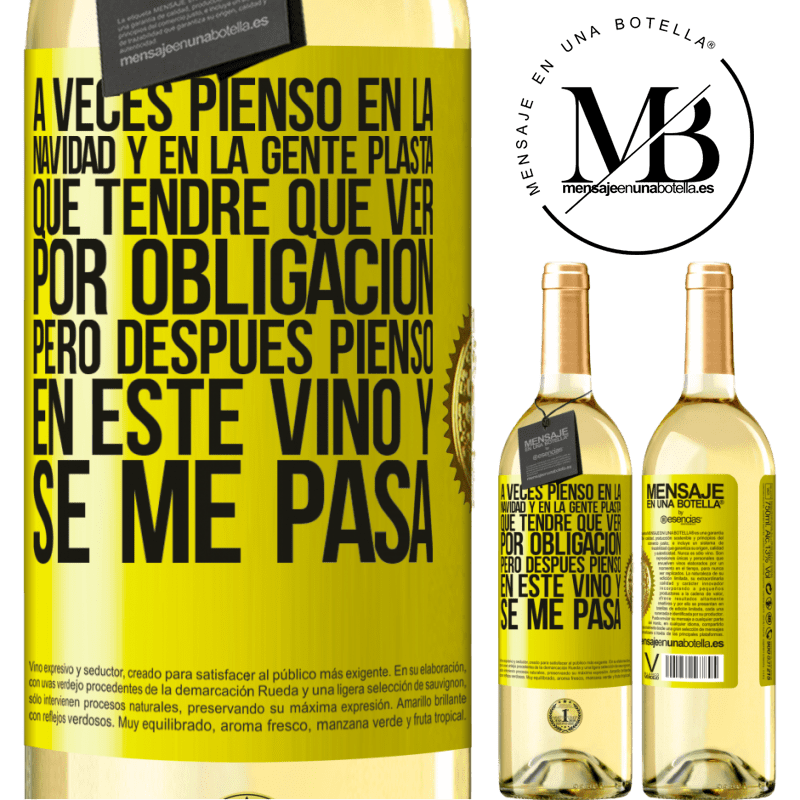 29,95 € Envío gratis | Vino Blanco Edición WHITE A veces pienso en la navidad y en la gente plasta que tendré que ver por obligación. Pero después pienso en este vino y se Etiqueta Amarilla. Etiqueta personalizable Vino joven Cosecha 2025 Verdejo