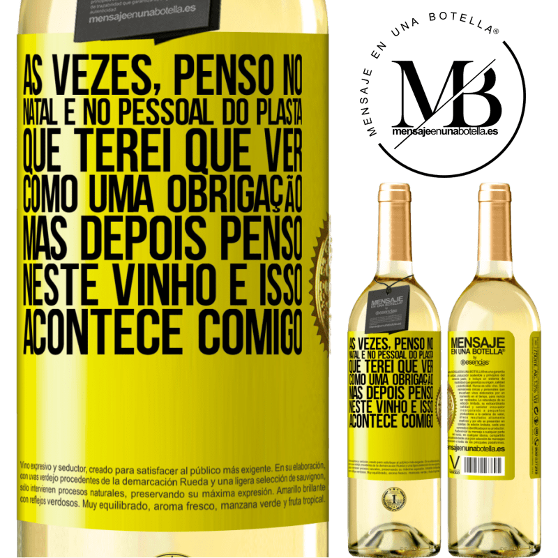 29,95 € Envio grátis | Vinho branco Edição WHITE Às vezes, penso no Natal e no pessoal do plasta que terei que ver como uma obrigação. Mas depois penso neste vinho e isso Etiqueta Amarela. Etiqueta personalizável Vinho jovem Colheita 2023 Verdejo