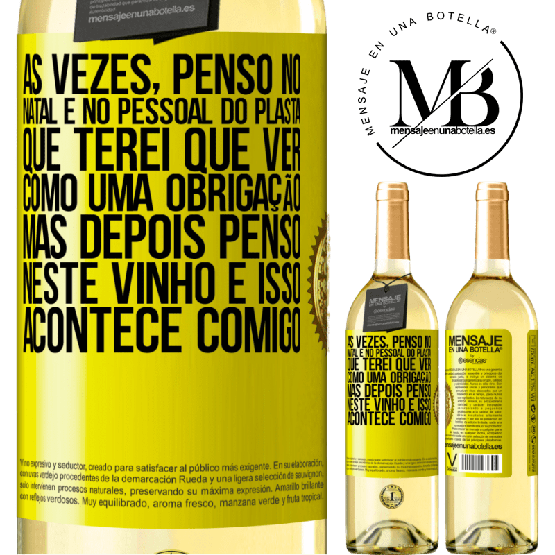 29,95 € Envio grátis | Vinho branco Edição WHITE Às vezes, penso no Natal e no pessoal do plasta que terei que ver como uma obrigação. Mas depois penso neste vinho e isso Etiqueta Amarela. Etiqueta personalizável Vinho jovem Colheita 2025 Verdejo