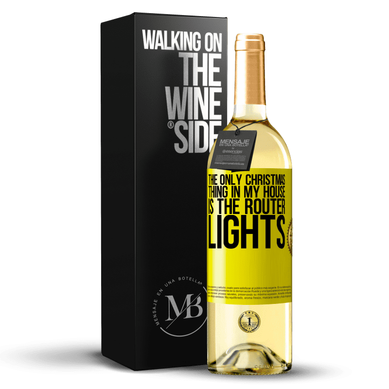 29,95 € 送料無料 | 白ワイン WHITEエディション 私の家で唯一のクリスマスのことは、ルーターのライトです 黄色のラベル. カスタマイズ可能なラベル 若いワイン 収穫 2023 Verdejo
