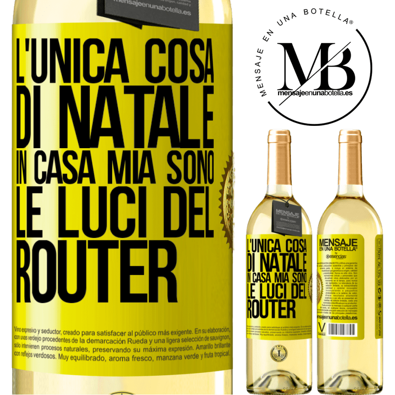 29,95 € Spedizione Gratuita | Vino bianco Edizione WHITE L'unica cosa di Natale in casa mia sono le luci del router Etichetta Gialla. Etichetta personalizzabile Vino giovane Raccogliere 2025 Verdejo