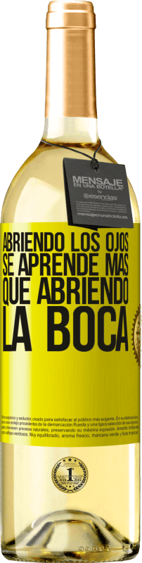 29,95 € | Vino Blanco Edición WHITE Abriendo los ojos se aprende más que abriendo la boca Etiqueta Amarilla. Etiqueta personalizable Vino joven Cosecha 2024 Verdejo