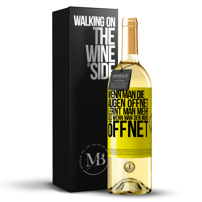 29,95 € Kostenloser Versand | Weißwein WHITE Ausgabe Wenn man die Augen öffnet, lernt man mehr, als wenn man den Mund öffnet Gelbes Etikett. Anpassbares Etikett Junger Wein Ernte 2023 Verdejo