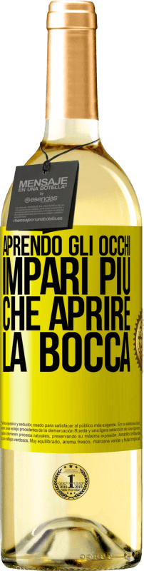 29,95 € | Vino bianco Edizione WHITE Aprendo gli occhi impari più che aprire la bocca Etichetta Gialla. Etichetta personalizzabile Vino giovane Raccogliere 2025 Verdejo