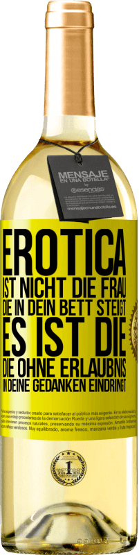 «Erotica ist nicht die Frau, die in dein Bett steigt. Es ist die, die ohne Erlaubnis in deine Gedanken eindringt» WHITE Ausgabe