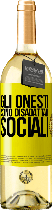 «Gli onesti sono disadattati sociali» Edizione WHITE