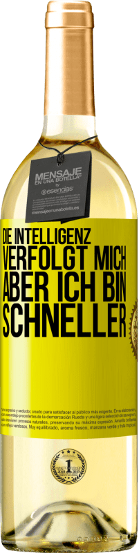 29,95 € Kostenloser Versand | Weißwein WHITE Ausgabe Die Intelligenz verfolgt mich, aber ich bin schneller Gelbes Etikett. Anpassbares Etikett Junger Wein Ernte 2023 Verdejo