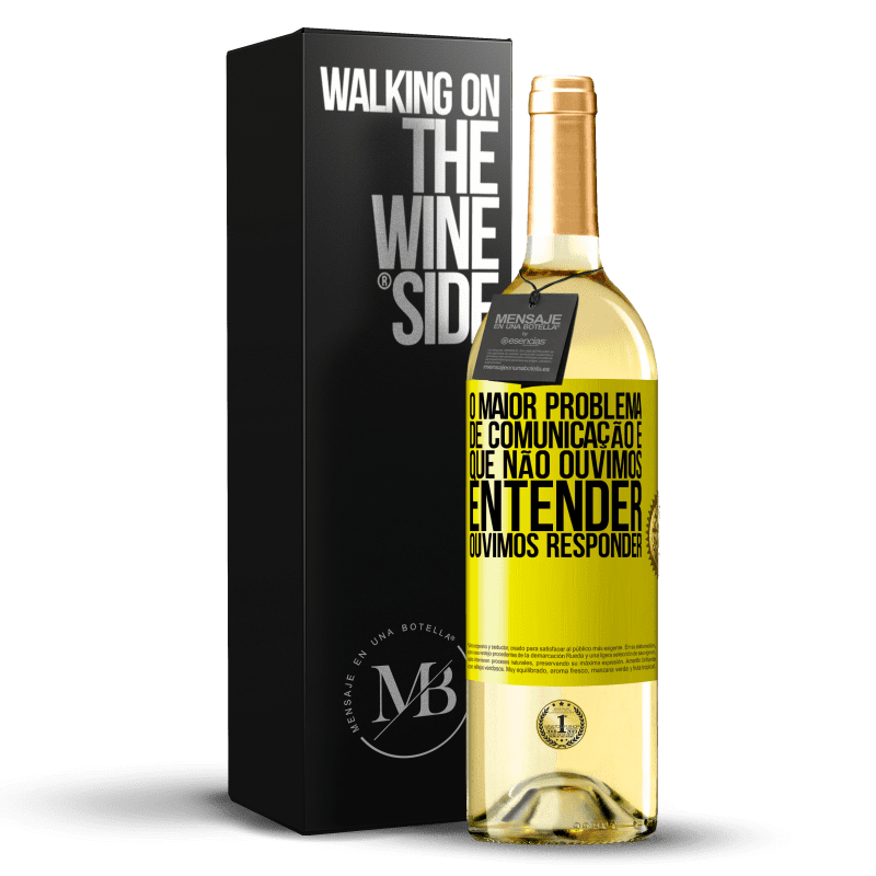 29,95 € Envio grátis | Vinho branco Edição WHITE O maior problema de comunicação é que não ouvimos entender, ouvimos responder Etiqueta Amarela. Etiqueta personalizável Vinho jovem Colheita 2024 Verdejo