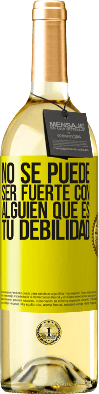 «No se puede ser fuerte con alguien que es tu debilidad» Edición WHITE