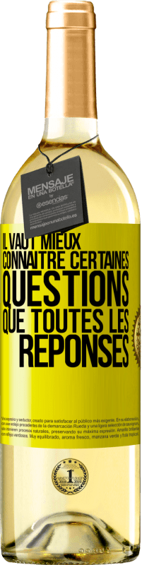 29,95 € | Vin blanc Édition WHITE Il vaut mieux connaître certaines questions que toutes les réponses Étiquette Jaune. Étiquette personnalisable Vin jeune Récolte 2024 Verdejo