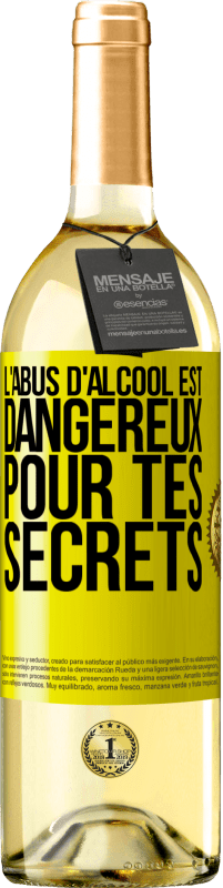 29,95 € | Vin blanc Édition WHITE L'abus d'alcool est dangereux pour tes secrets Étiquette Jaune. Étiquette personnalisable Vin jeune Récolte 2024 Verdejo