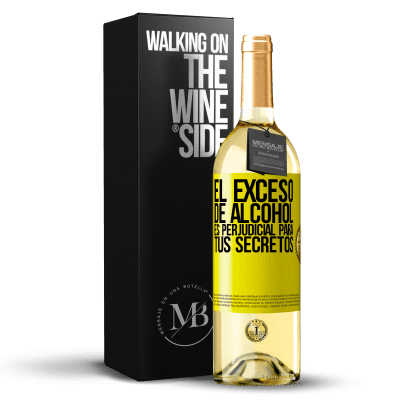 «El exceso de alcohol es perjudicial para tus secretos» Edición WHITE