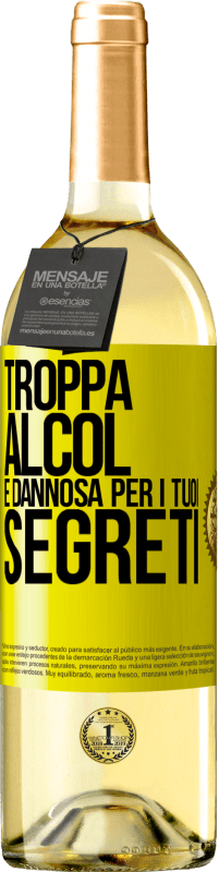 29,95 € | Vino bianco Edizione WHITE Troppa alcol è dannosa per i tuoi segreti Etichetta Gialla. Etichetta personalizzabile Vino giovane Raccogliere 2024 Verdejo