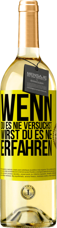 29,95 € | Weißwein WHITE Ausgabe Wenn du es nie versuchst, wirst du es nie erfahren Gelbes Etikett. Anpassbares Etikett Junger Wein Ernte 2024 Verdejo