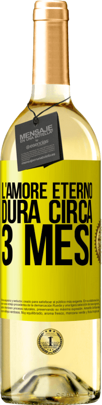 29,95 € Spedizione Gratuita | Vino bianco Edizione WHITE L'amore eterno dura circa 3 mesi Etichetta Gialla. Etichetta personalizzabile Vino giovane Raccogliere 2025 Verdejo
