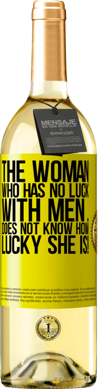 29,95 € | White Wine WHITE Edition The woman who has no luck with men ... does not know how lucky she is! Yellow Label. Customizable label Young wine Harvest 2023 Verdejo