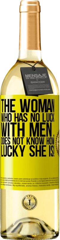 29,95 € | White Wine WHITE Edition The woman who has no luck with men ... does not know how lucky she is! Yellow Label. Customizable label Young wine Harvest 2024 Verdejo