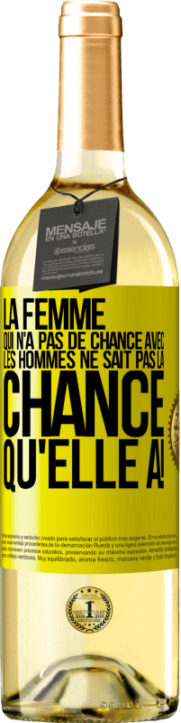 29,95 € | Vin blanc Édition WHITE La femme qui n'a pas de chance avec les hommes ne sait pas la chance qu'elle a! Étiquette Jaune. Étiquette personnalisable Vin jeune Récolte 2024 Verdejo