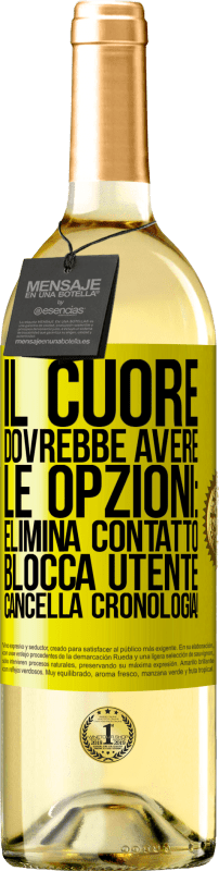 29,95 € | Vino bianco Edizione WHITE Il cuore dovrebbe avere le opzioni: Elimina contatto, Blocca utente, Cancella cronologia! Etichetta Gialla. Etichetta personalizzabile Vino giovane Raccogliere 2025 Verdejo