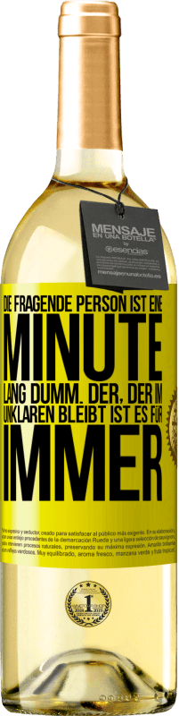 «Die fragende Person ist eine Minute lang dumm. Der, der im Unklaren bleibt, ist es für immer» WHITE Ausgabe