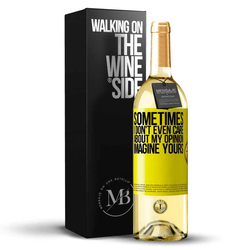 29,95 € Free Shipping | White Wine WHITE Edition Sometimes I don't even care about my opinion ... Imagine yours Yellow Label. Customizable label Young wine Harvest 2024 Verdejo