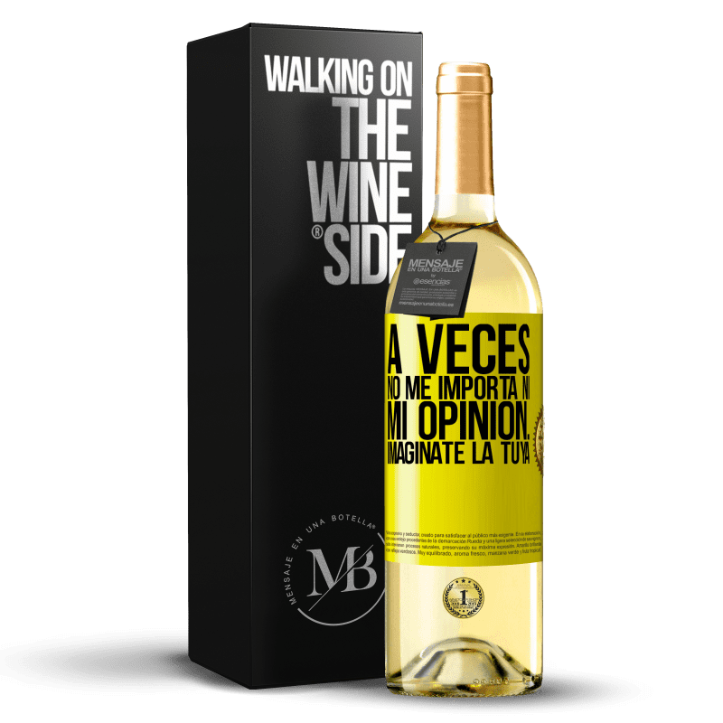 29,95 € Envío gratis | Vino Blanco Edición WHITE A veces no me importa ni mi opinión... Imagínate la tuya Etiqueta Amarilla. Etiqueta personalizable Vino joven Cosecha 2024 Verdejo