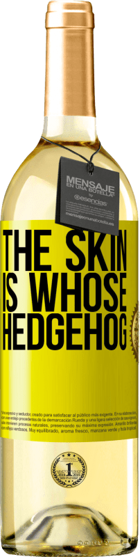29,95 € | White Wine WHITE Edition The skin is whose hedgehog Yellow Label. Customizable label Young wine Harvest 2023 Verdejo