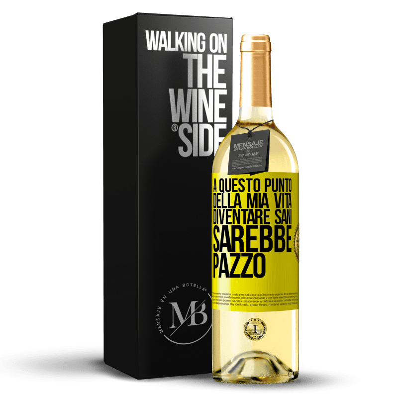 29,95 € Spedizione Gratuita | Vino bianco Edizione WHITE A questo punto della mia vita diventare sani sarebbe pazzo Etichetta Gialla. Etichetta personalizzabile Vino giovane Raccogliere 2024 Verdejo