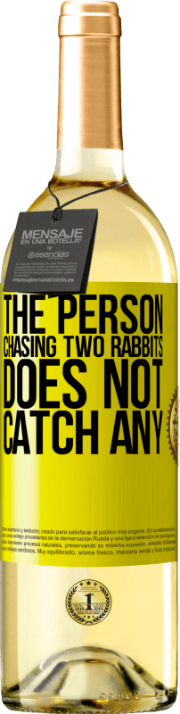 29,95 € | White Wine WHITE Edition The person chasing two rabbits does not catch any Yellow Label. Customizable label Young wine Harvest 2024 Verdejo