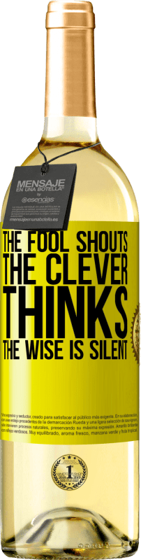 29,95 € | White Wine WHITE Edition The fool shouts, the clever thinks, the wise is silent Yellow Label. Customizable label Young wine Harvest 2023 Verdejo