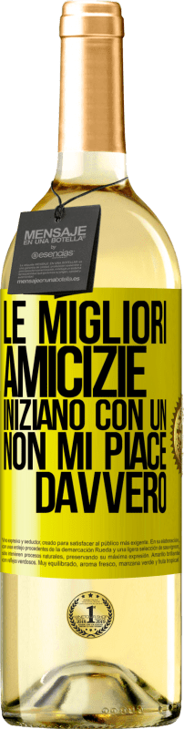 29,95 € Spedizione Gratuita | Vino bianco Edizione WHITE Le migliori amicizie iniziano con un Non mi piace davvero Etichetta Gialla. Etichetta personalizzabile Vino giovane Raccogliere 2023 Verdejo