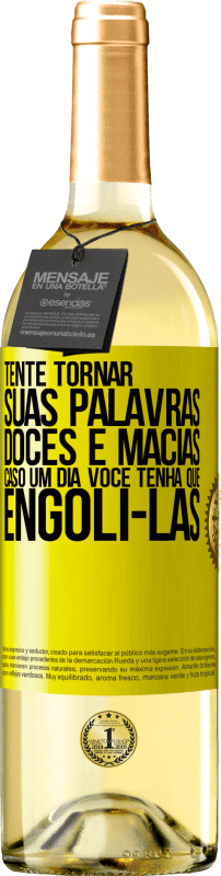 29,95 € | Vinho branco Edição WHITE Tente tornar suas palavras doces e macias, caso um dia você tenha que engoli-las Etiqueta Amarela. Etiqueta personalizável Vinho jovem Colheita 2025 Verdejo