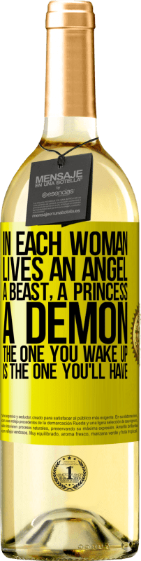 «В каждой женщине живет ангел, зверь, принцесса, демон. Тот, кого вы просыпаете, тот, который вы будете иметь» Издание WHITE