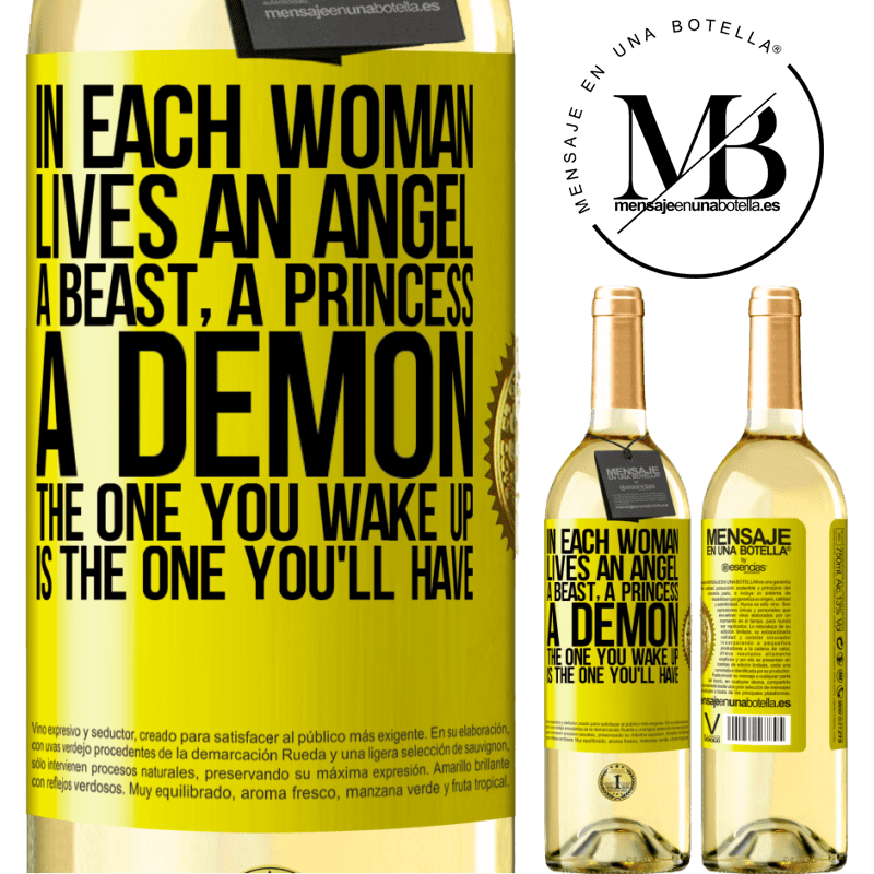 29,95 € Free Shipping | White Wine WHITE Edition In each woman lives an angel, a beast, a princess, a demon. The one you wake up is the one you'll have Yellow Label. Customizable label Young wine Harvest 2022 Verdejo