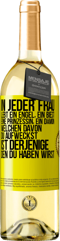 29,95 € | Weißwein WHITE Ausgabe In jeder Frau lebt ein Engel, ein Biest, eine Prinzessin, ein Dämon. Welchen davon du aufweckst, ist derjenige, den du haben wir Gelbes Etikett. Anpassbares Etikett Junger Wein Ernte 2024 Verdejo