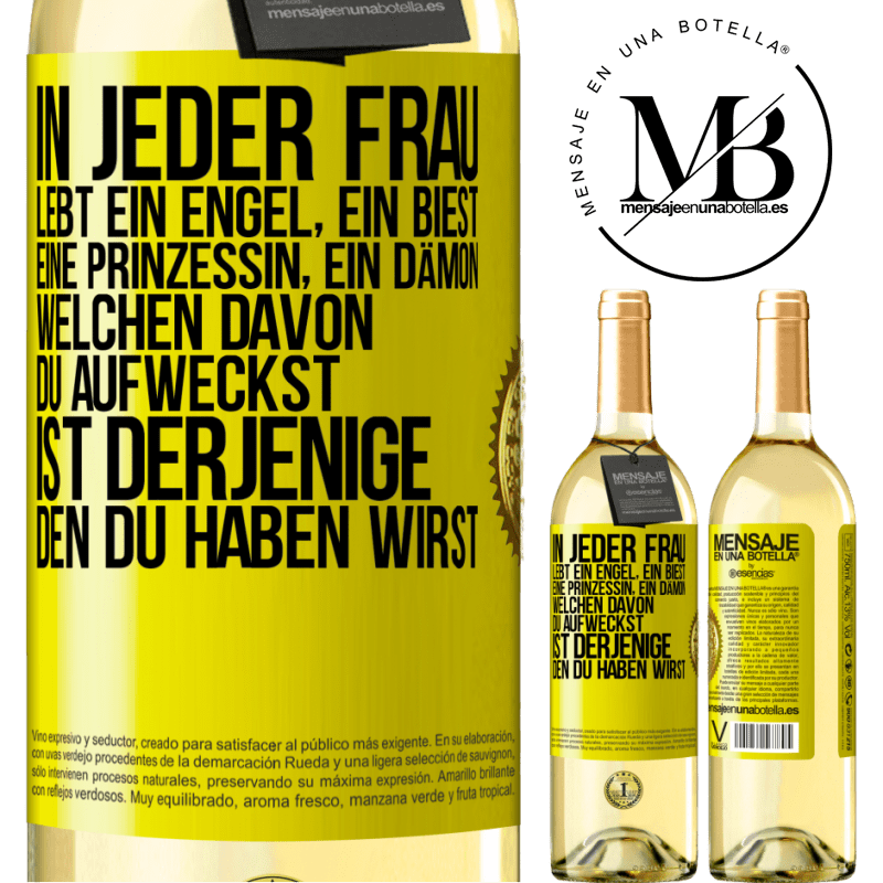 29,95 € Kostenloser Versand | Weißwein WHITE Ausgabe In jeder Frau lebt ein Engel, ein Biest, eine Prinzessin, ein Dämon. Welchen davon du aufweckst, ist derjenige, den du haben wir Gelbes Etikett. Anpassbares Etikett Junger Wein Ernte 2024 Verdejo