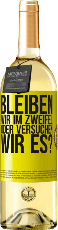 29,95 € | Weißwein WHITE Ausgabe Bleiben wir im Zweifel oder versuchen wir es? Gelbes Etikett. Anpassbares Etikett Junger Wein Ernte 2024 Verdejo