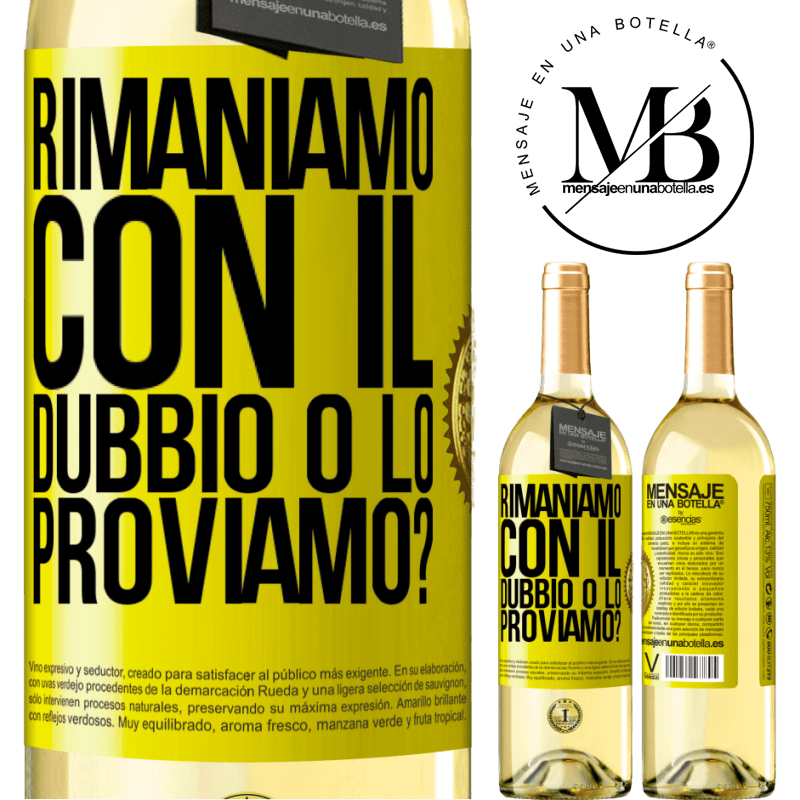 29,95 € Spedizione Gratuita | Vino bianco Edizione WHITE Rimaniamo con il dubbio o lo proviamo? Etichetta Gialla. Etichetta personalizzabile Vino giovane Raccogliere 2024 Verdejo