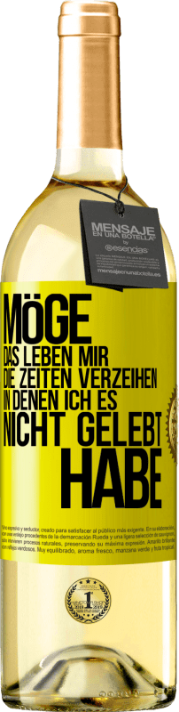 29,95 € | Weißwein WHITE Ausgabe Möge das Leben mir die Zeiten verzeihen, in denen ich es nicht gelebt habe Gelbes Etikett. Anpassbares Etikett Junger Wein Ernte 2024 Verdejo