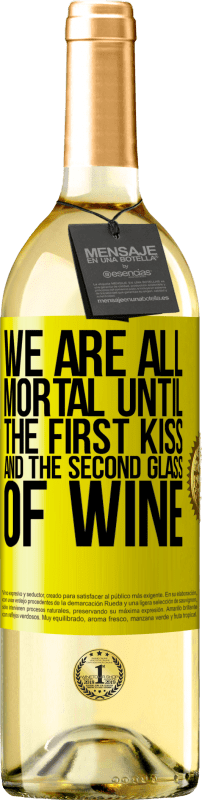 24,95 € Free Shipping | White Wine WHITE Edition We are all mortal until the first kiss and the second glass of wine Yellow Label. Customizable label Young wine Harvest 2021 Verdejo