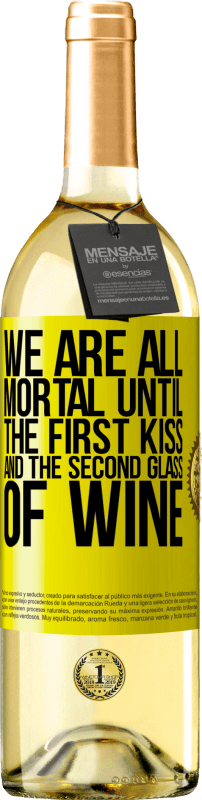 29,95 € | White Wine WHITE Edition We are all mortal until the first kiss and the second glass of wine Yellow Label. Customizable label Young wine Harvest 2025 Verdejo