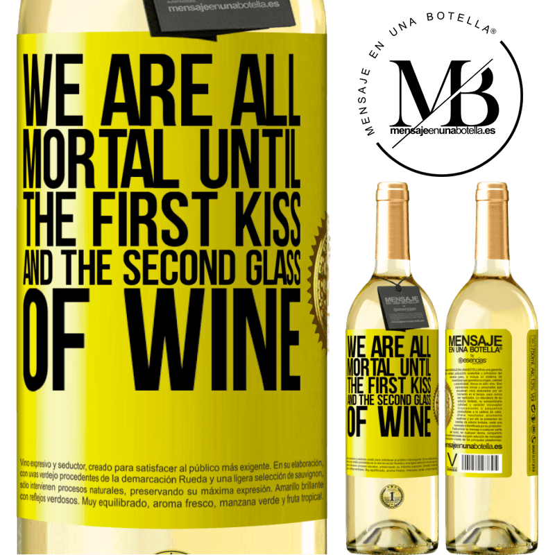 29,95 € Free Shipping | White Wine WHITE Edition We are all mortal until the first kiss and the second glass of wine Yellow Label. Customizable label Young wine Harvest 2024 Verdejo