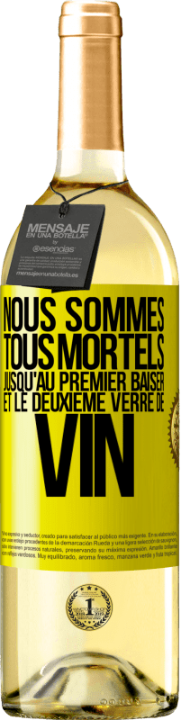 29,95 € | Vin blanc Édition WHITE Nous sommes tous mortels jusqu'au premier baiser et le deuxième verre de vin Étiquette Jaune. Étiquette personnalisable Vin jeune Récolte 2024 Verdejo